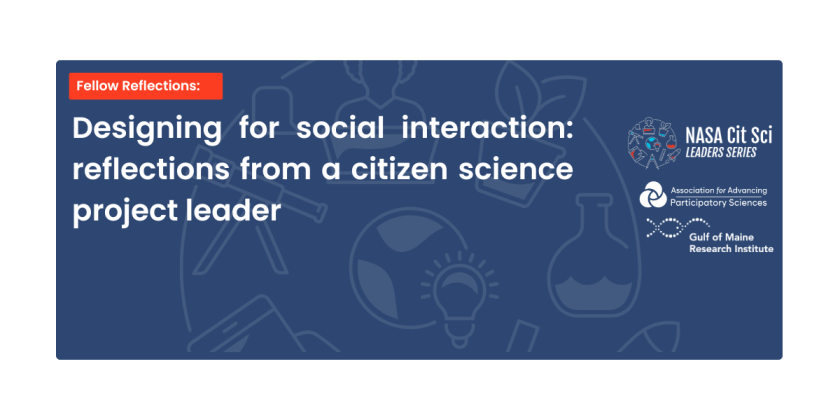 Designing for social interaction: reflections from a citizen science project leader