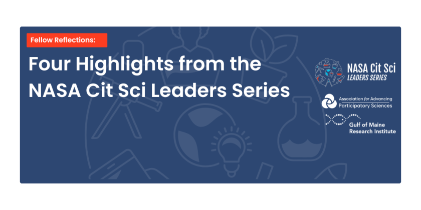 Four Highlights from the NASA Cit Sci Leaders Series
