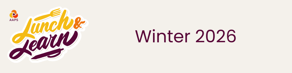 A stylized Lunch & Learn logo with a fork graphic and the AAPS logo on the left, next to the text Winter 2026 on a light background.