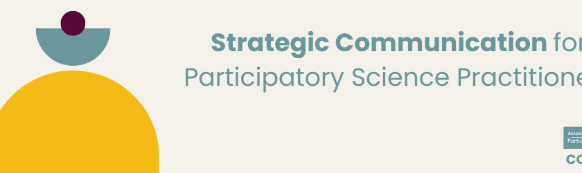 New Course! Strategic Communication for Participatory Science Practitioners