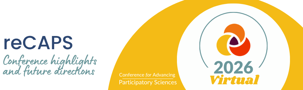 Banner with reCAPS Conference highlights and future directions, the 2026 Virtual logo, and Conference for Advancing Participatory Sciences in yellow, white, and teal colors.