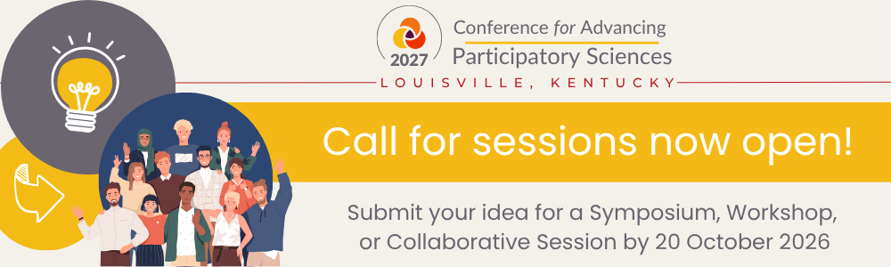 Banner for the 2027 Conference for Advancing Participatory Sciences in Louisville, Kentucky. Text: Call for sessions now open! Submit your idea for a Symposium, Workshop, or Collaborative Session by 20 October 2026..